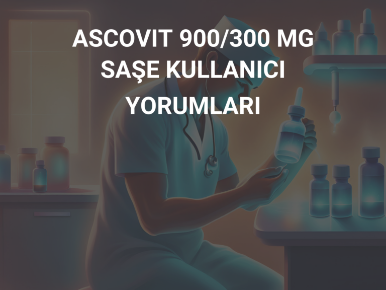 ASCOVIT 900/300 MG SAŞE KULLANICI YORUMLARI