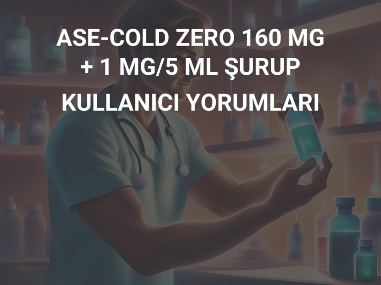 ASE-COLD ZERO 160 MG + 1 MG/5 ML ŞURUP KULLANICI YORUMLARI