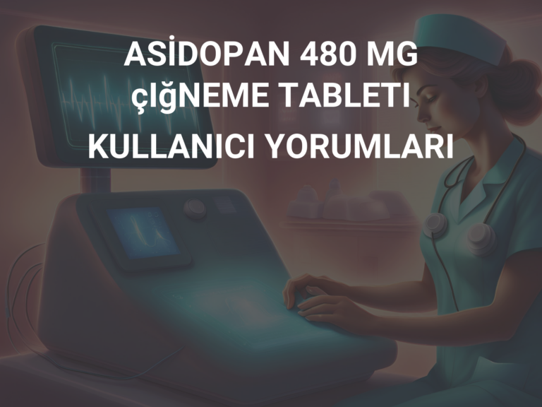 ASİDOPAN 480 MG çIğNEME TABLETI KULLANICI YORUMLARI