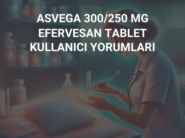 ASVEGA 300/250 MG EFERVESAN TABLET KULLANICI YORUMLARI