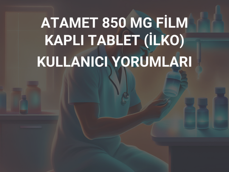 ATAMET 850 MG FİLM KAPLI TABLET (İLKO) KULLANICI YORUMLARI