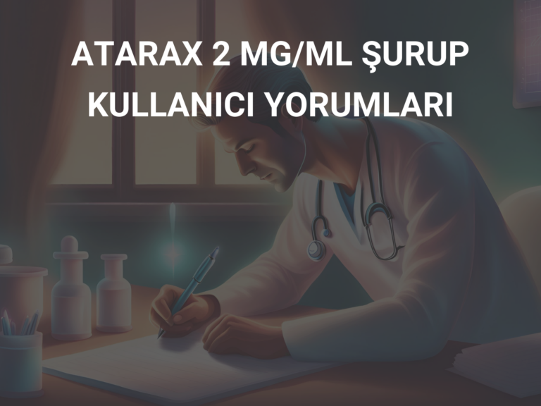 ATARAX 2 MG/ML ŞURUP KULLANICI YORUMLARI