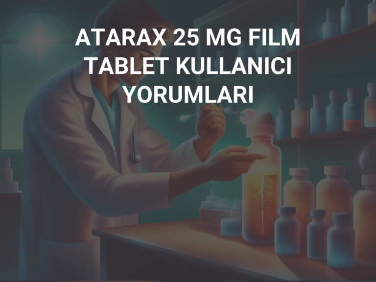 ATARAX 25 MG FILM TABLET KULLANICI YORUMLARI