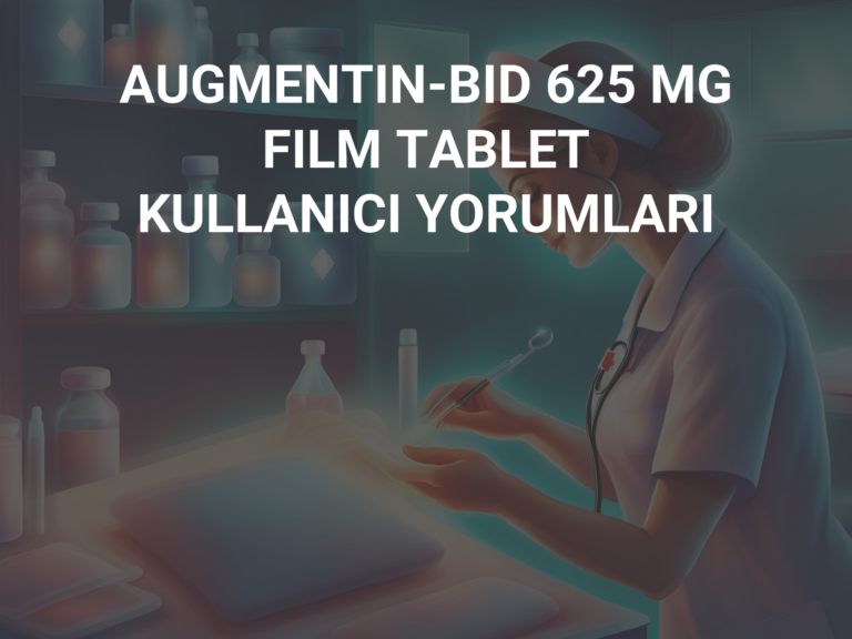 AUGMENTIN-BID 625 MG FILM TABLET KULLANICI YORUMLARI