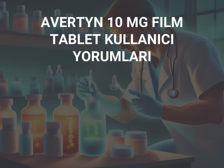 AVERTYN 10 MG FILM TABLET KULLANICI YORUMLARI