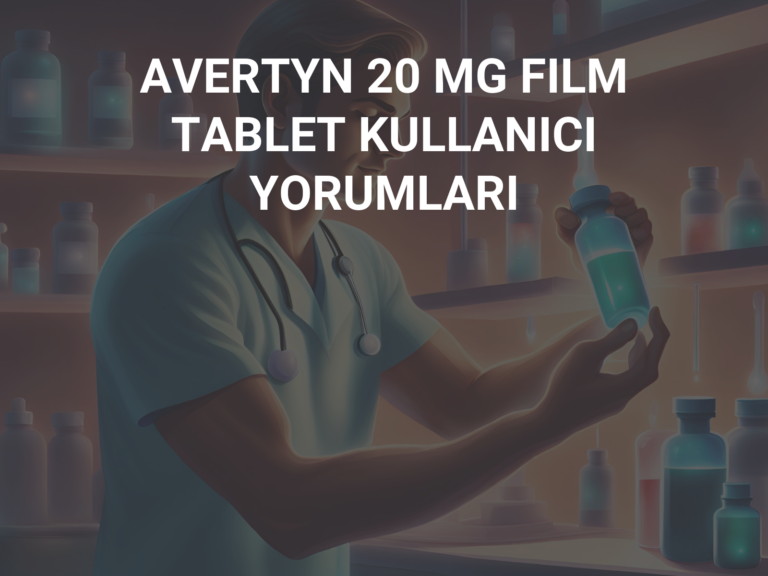 AVERTYN 20 MG FILM TABLET KULLANICI YORUMLARI