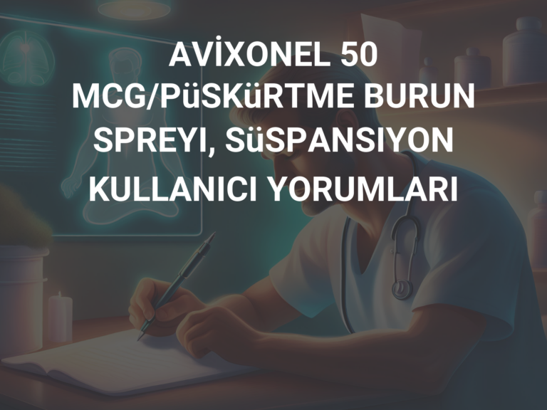 AVİXONEL 50 MCG/PüSKüRTME BURUN SPREYI, SüSPANSIYON KULLANICI YORUMLARI