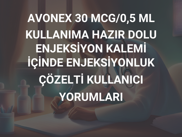 AVONEX 30 MCG/0,5 ML KULLANIMA HAZIR DOLU ENJEKSİYON KALEMİ İÇİNDE ENJEKSİYONLUK ÇÖZELTİ KULLANICI YORUMLARI