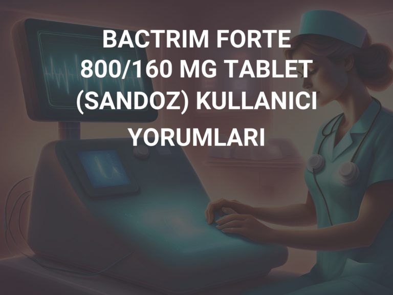 BACTRIM FORTE 800/160 MG TABLET (SANDOZ) KULLANICI YORUMLARI