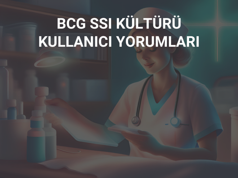 BCG SSI KÜLTÜRÜ KULLANICI YORUMLARI