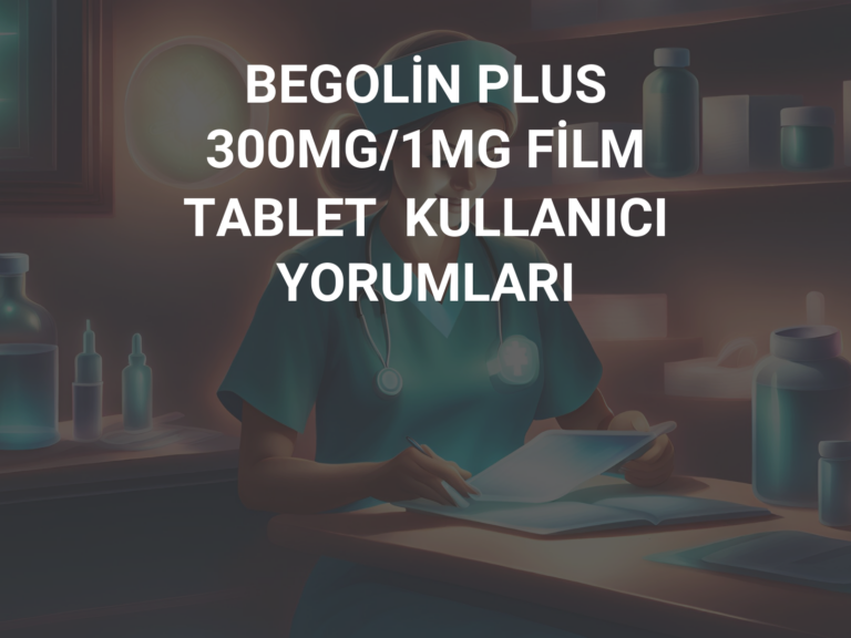 BEGOLİN PLUS 300MG/1MG FİLM TABLET  KULLANICI YORUMLARI