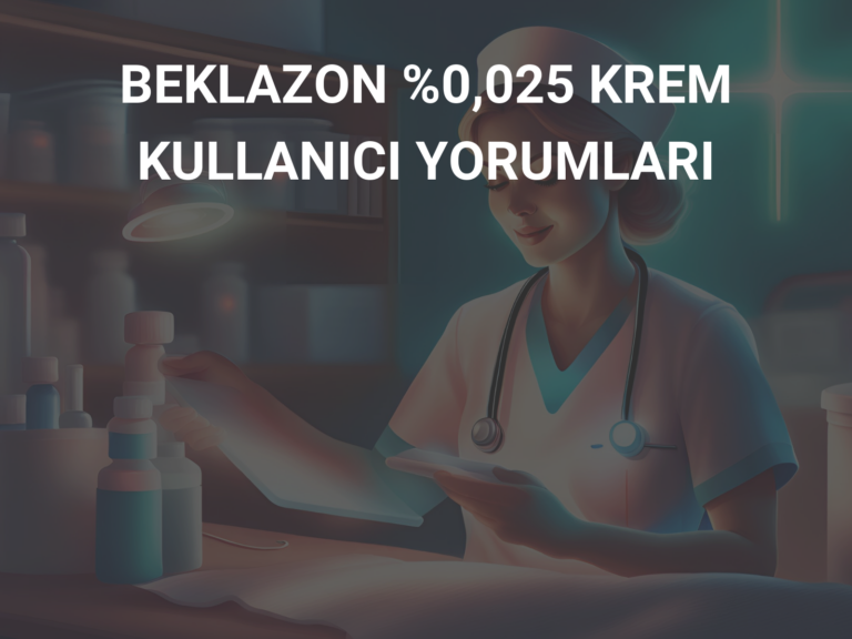 BEKLAZON %0,025 KREM KULLANICI YORUMLARI