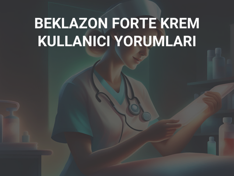 BEKLAZON FORTE KREM KULLANICI YORUMLARI