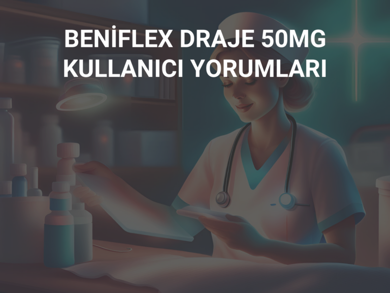 BENİFLEX DRAJE 50MG KULLANICI YORUMLARI