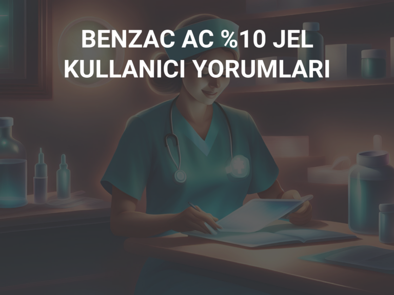 BENZAC AC %10 JEL KULLANICI YORUMLARI