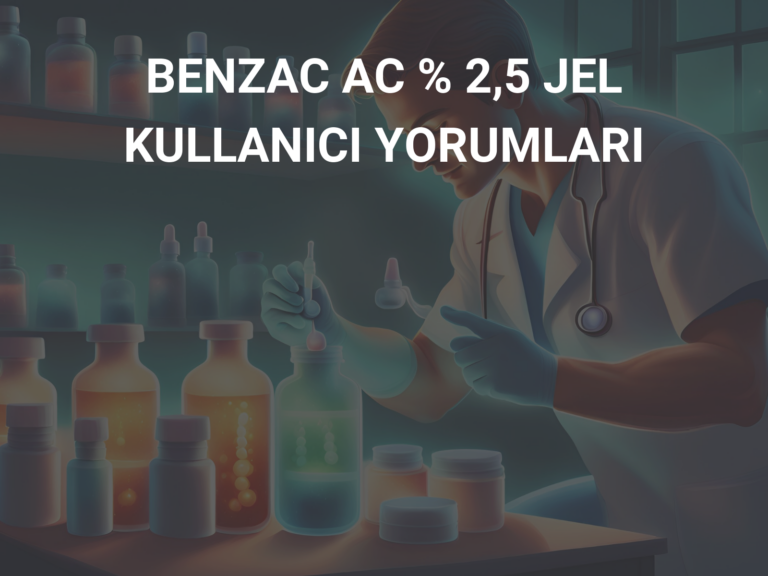 BENZAC AC % 2,5 JEL KULLANICI YORUMLARI