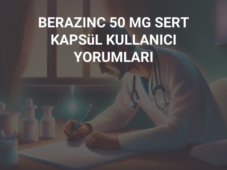 BERAZINC 50 MG SERT KAPSüL KULLANICI YORUMLARI