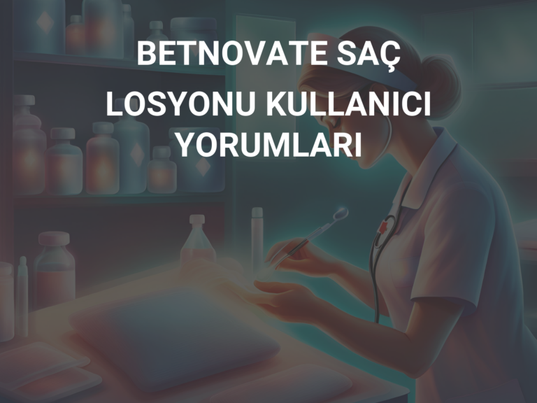 BETNOVATE SAÇ LOSYONU KULLANICI YORUMLARI