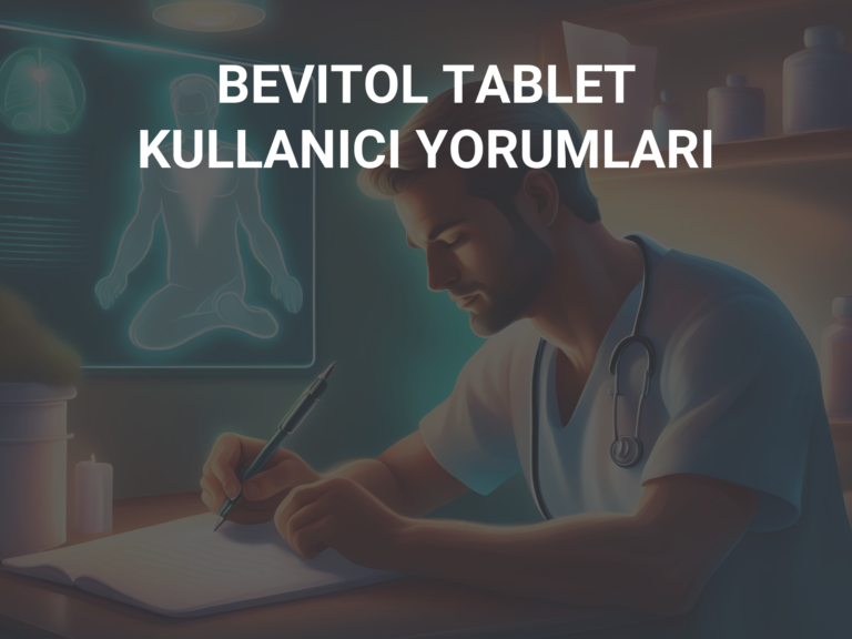 BEVITOL TABLET KULLANICI YORUMLARI