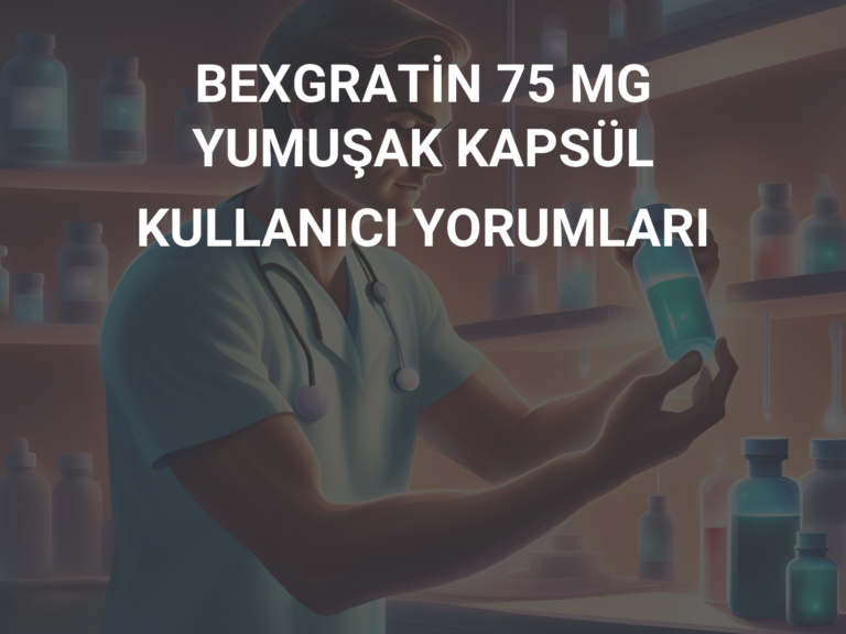 BEXGRATİN 75 MG YUMUŞAK KAPSÜL KULLANICI YORUMLARI