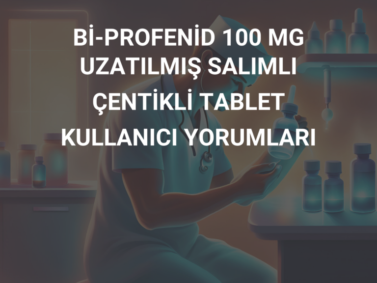 Bİ-PROFENİD 100 MG UZATILMIŞ SALIMLI ÇENTİKLİ TABLET KULLANICI YORUMLARI