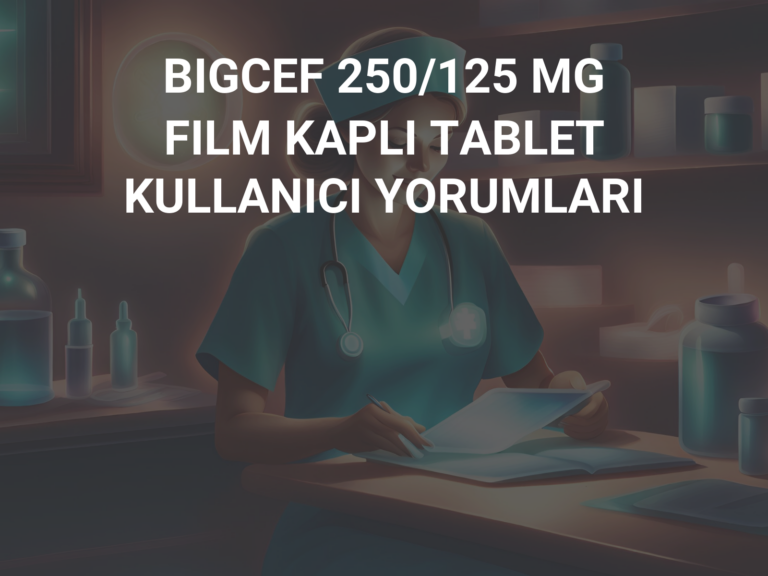 BIGCEF 250/125 MG FILM KAPLI TABLET KULLANICI YORUMLARI