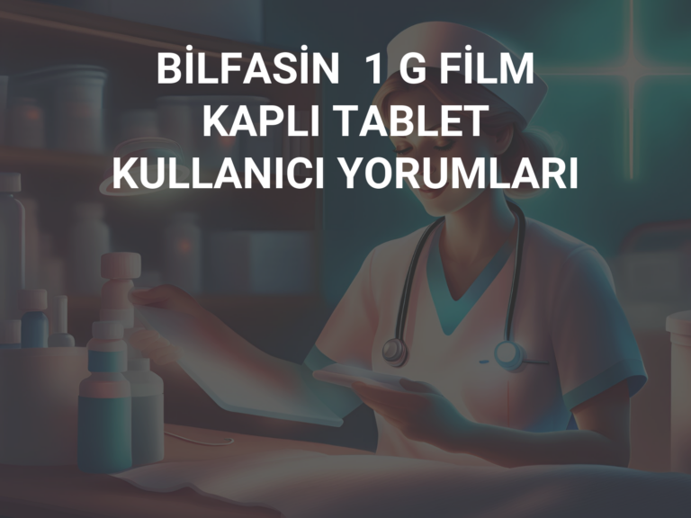 BİLFASİN  1 G FİLM KAPLI TABLET KULLANICI YORUMLARI