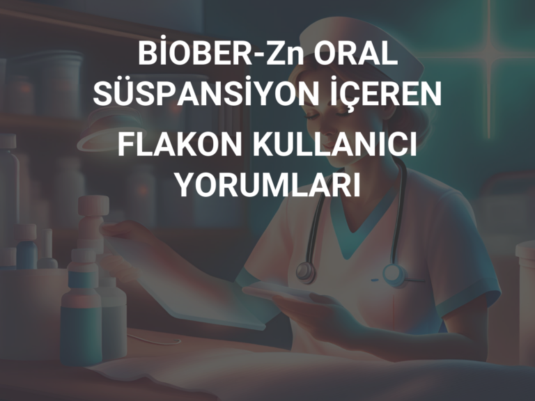 BİOBER-Zn ORAL SÜSPANSİYON İÇEREN FLAKON KULLANICI YORUMLARI