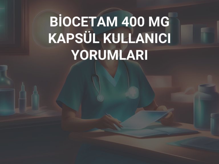 BİOCETAM 400 MG KAPSÜL KULLANICI YORUMLARI