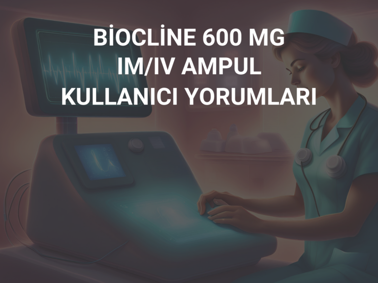 BİOCLİNE 600 MG IM/IV AMPUL KULLANICI YORUMLARI