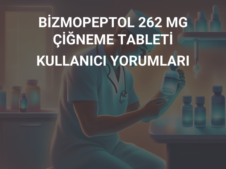 BİZMOPEPTOL 262 MG ÇİĞNEME TABLETİ KULLANICI YORUMLARI