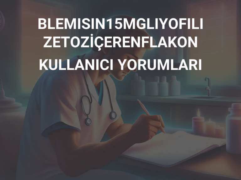 BLEMISIN15MGLIYOFILIZETOZİÇERENFLAKON KULLANICI YORUMLARI