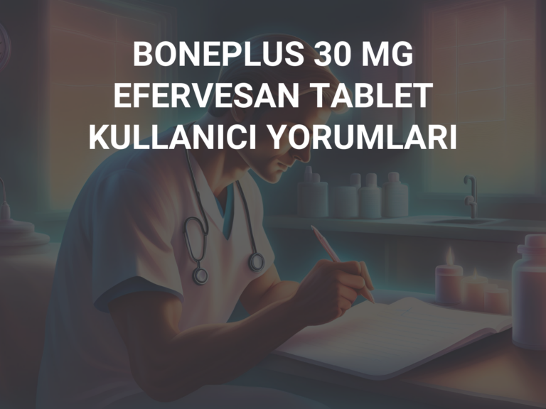 BONEPLUS 30 MG EFERVESAN TABLET KULLANICI YORUMLARI