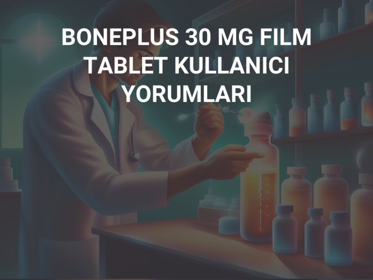 BONEPLUS 30 MG FILM TABLET KULLANICI YORUMLARI