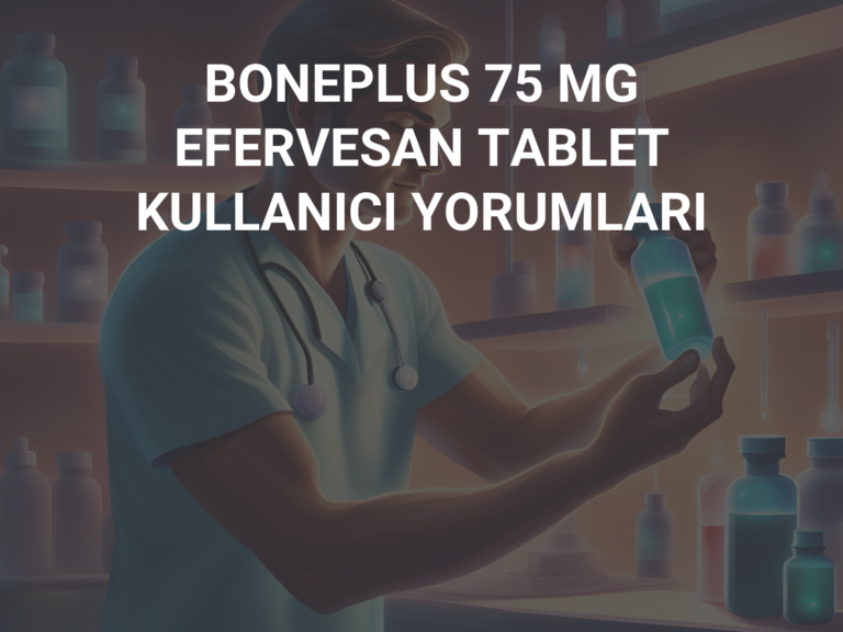 BONEPLUS 75 MG EFERVESAN TABLET KULLANICI YORUMLARI