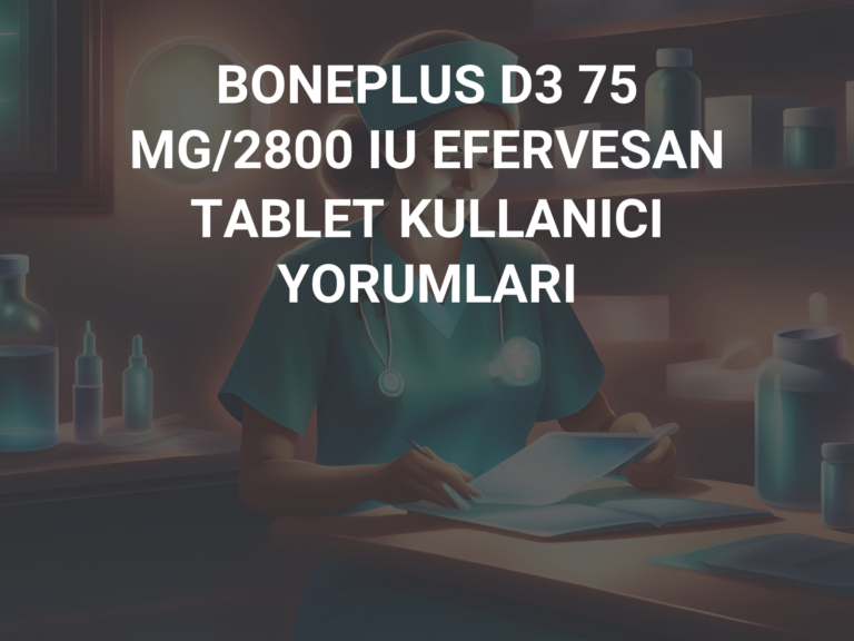 BONEPLUS D3 75 MG/2800 IU EFERVESAN TABLET KULLANICI YORUMLARI