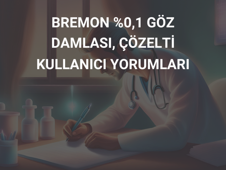 BREMON %0,1 GÖZ DAMLASI, ÇÖZELTİ KULLANICI YORUMLARI