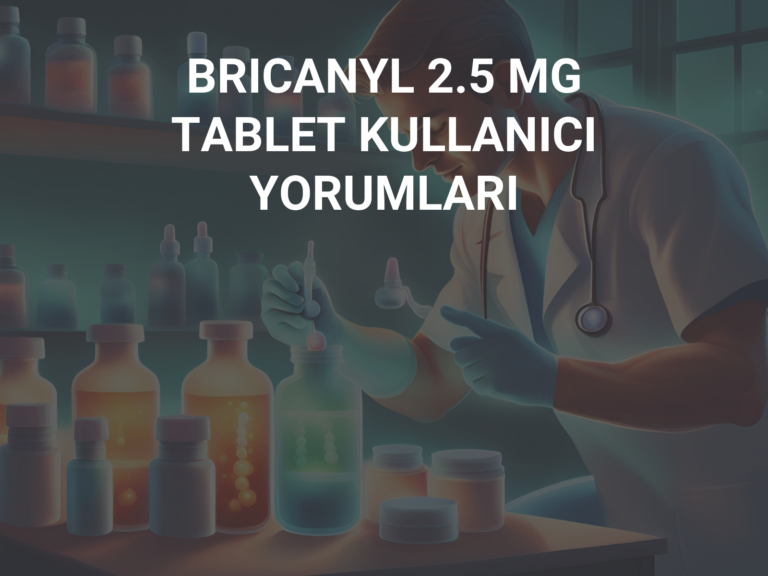 BRICANYL 2.5 MG TABLET KULLANICI YORUMLARI