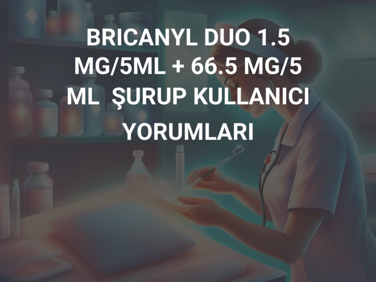 BRICANYL DUO 1.5 MG/5ML + 66.5 MG/5 ML  ŞURUP KULLANICI YORUMLARI