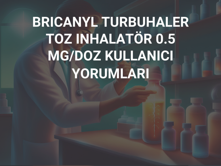 BRICANYL TURBUHALER TOZ INHALATÖR 0.5 MG/DOZ KULLANICI YORUMLARI