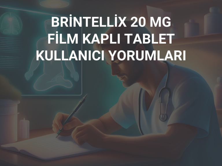 BRİNTELLİX 20 MG FİLM KAPLI TABLET KULLANICI YORUMLARI