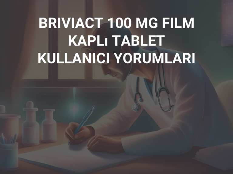 BRIVIACT 100 MG FILM KAPLı TABLET KULLANICI YORUMLARI