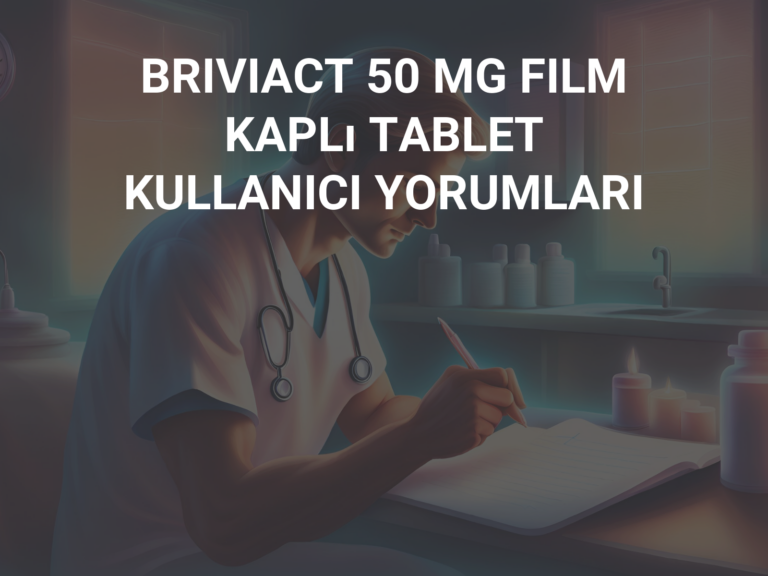 BRIVIACT 50 MG FILM KAPLı TABLET KULLANICI YORUMLARI