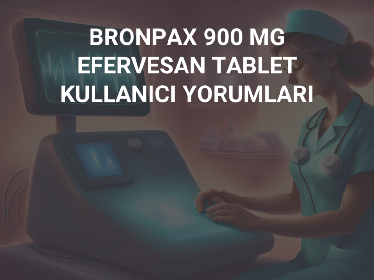 BRONPAX 900 MG EFERVESAN TABLET KULLANICI YORUMLARI