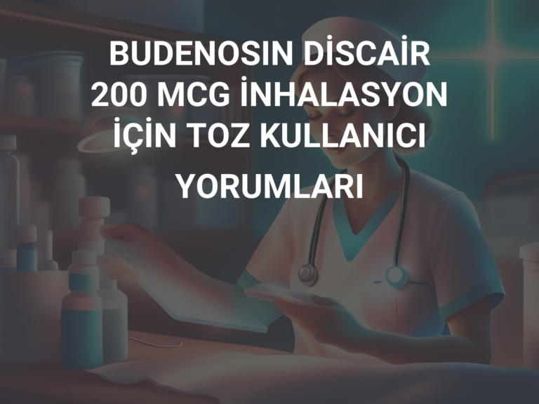 BUDENOSIN DİSCAİR 200 MCG İNHALASYON İÇİN TOZ KULLANICI YORUMLARI