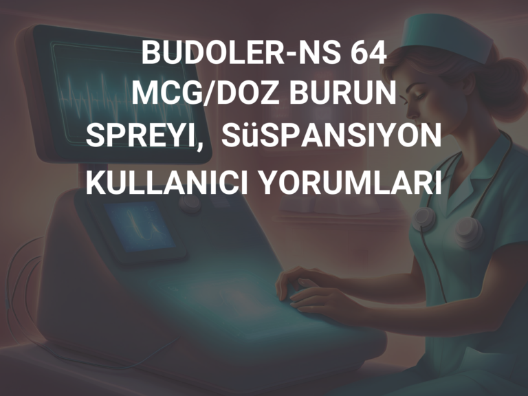 BUDOLER-NS 64 MCG/DOZ BURUN SPREYI,  SüSPANSIYON KULLANICI YORUMLARI