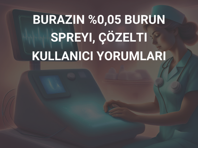 BURAZIN %0,05 BURUN SPREYI, ÇÖZELTI KULLANICI YORUMLARI