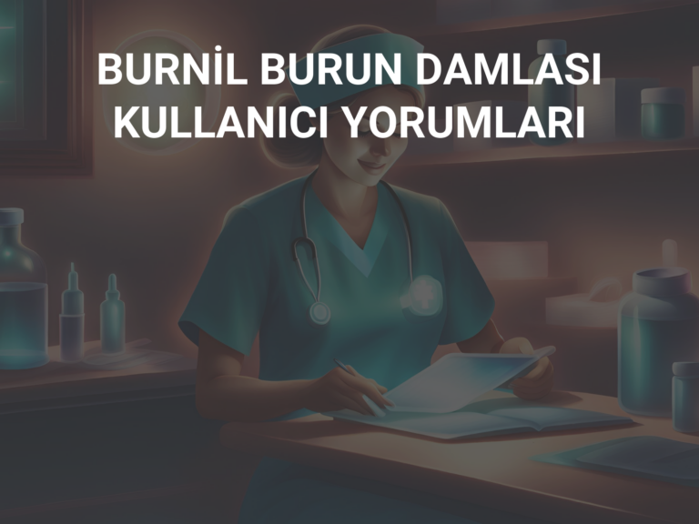 BURNİL BURUN DAMLASI KULLANICI YORUMLARI