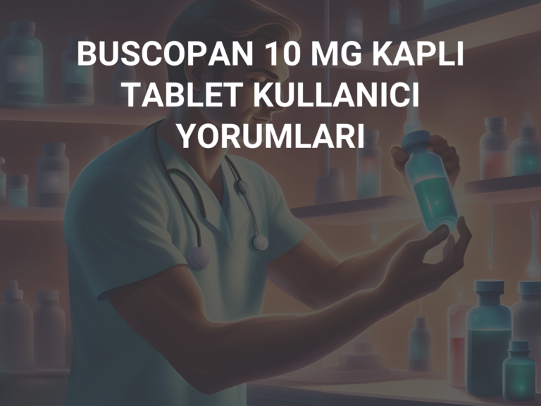 BUSCOPAN 10 MG KAPLI TABLET KULLANICI YORUMLARI