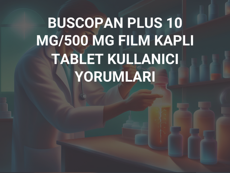 BUSCOPAN PLUS 10 MG/500 MG FILM KAPLI TABLET KULLANICI YORUMLARI